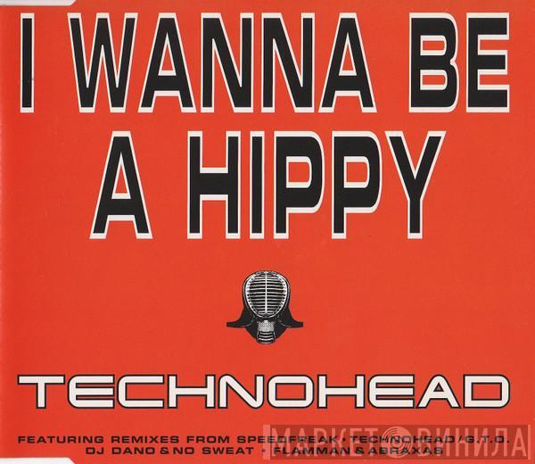  Technohead  - I Wanna Be A Hippy