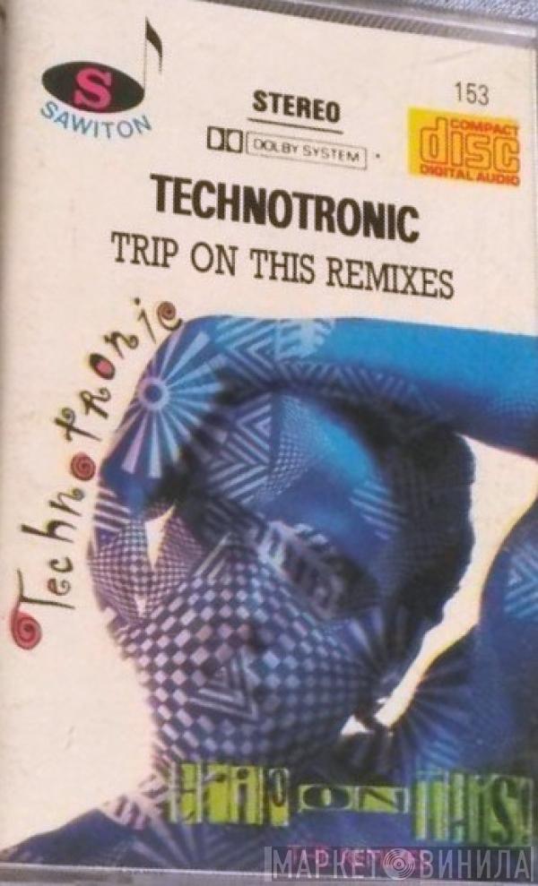  Technotronic  - Trip On This - The Remixes