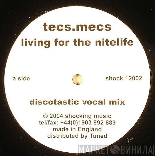 Tecs.mecs - Living For The Nitelife
