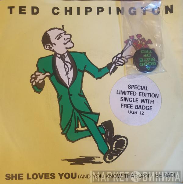 Ted Chippington - She Loves You (And You Know That Can't Be Bad)