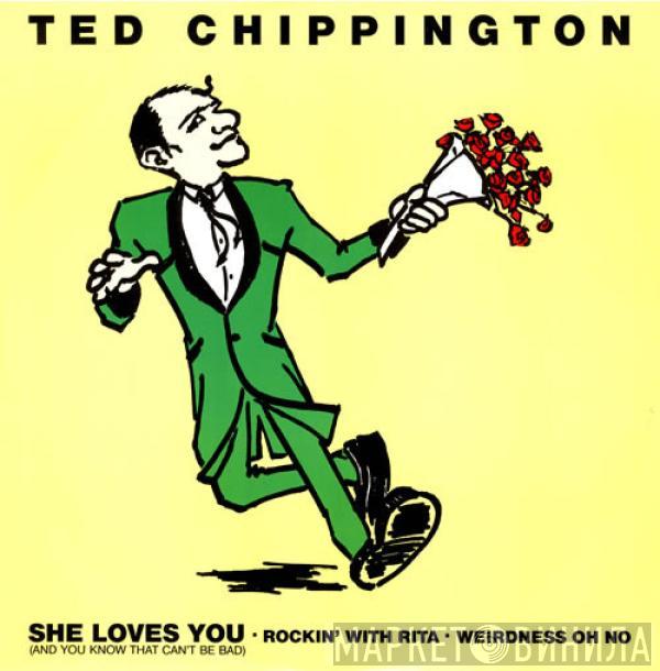 Ted Chippington, Top Entertainment - She Loves You (And You Know That Can't Be Bad)