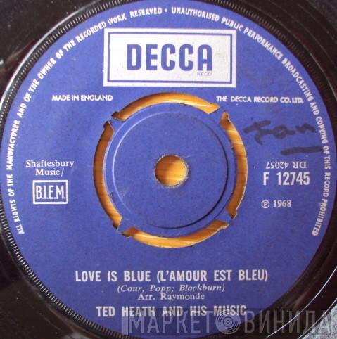  Ted Heath And His Music  - Love Is Blue (L'Amour Est Bleu) / Cherokee