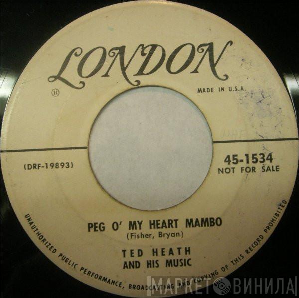  Ted Heath And His Music  - Peg O' My Heart Mambo / In The Mood For Mambo