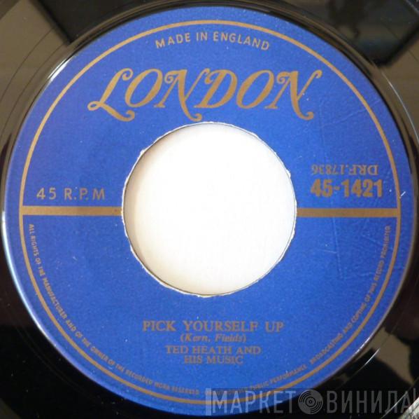  Ted Heath And His Music  - Pick Yourself Up / The Champ