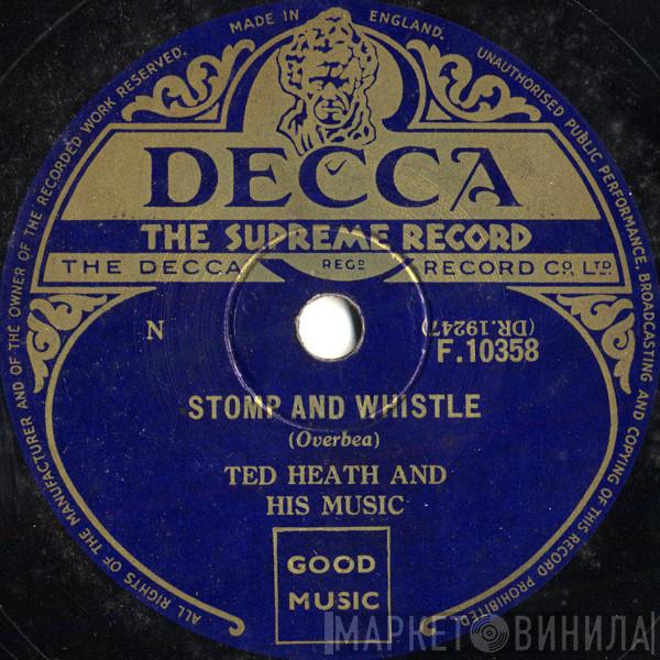  Ted Heath And His Music  - Stomp And Whistle / Bernie's Tune