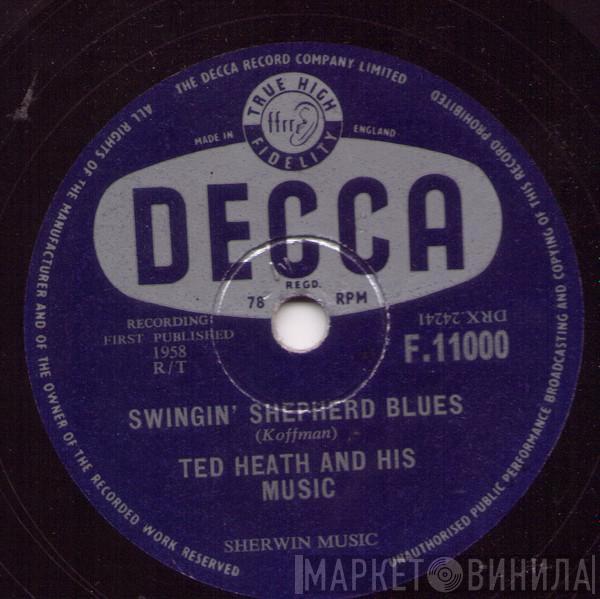  Ted Heath And His Music  - Swingin' Shepherd Blues / Raunchy