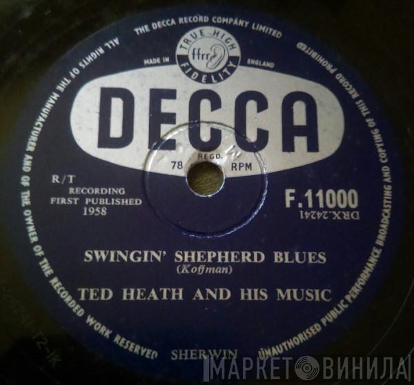  Ted Heath And His Music  - Swingin' Shepherd Blues / Raunchy