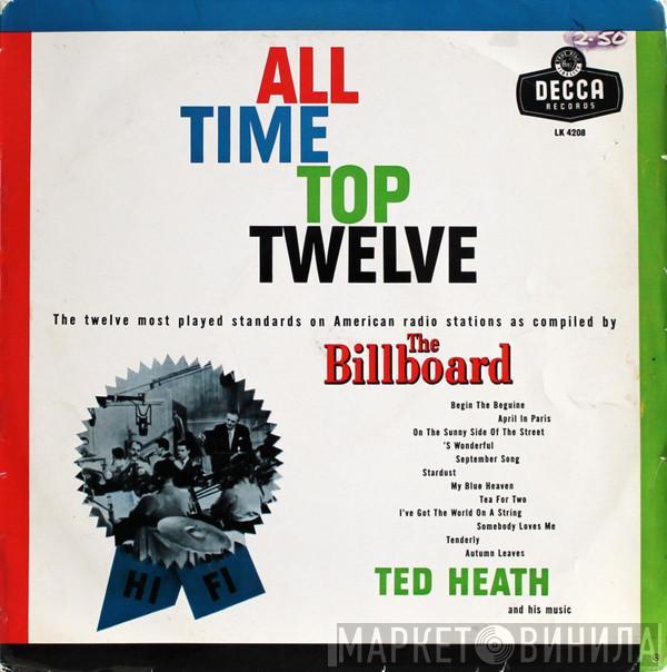  Ted Heath And His Music  - All Time Top Twelve