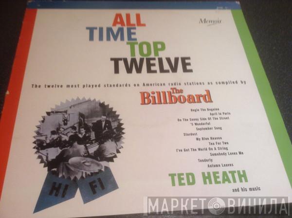 Ted Heath And His Music - All Time Top Twelve