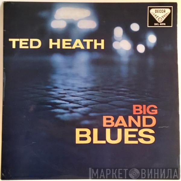  Ted Heath And His Music  - Big Band Blues