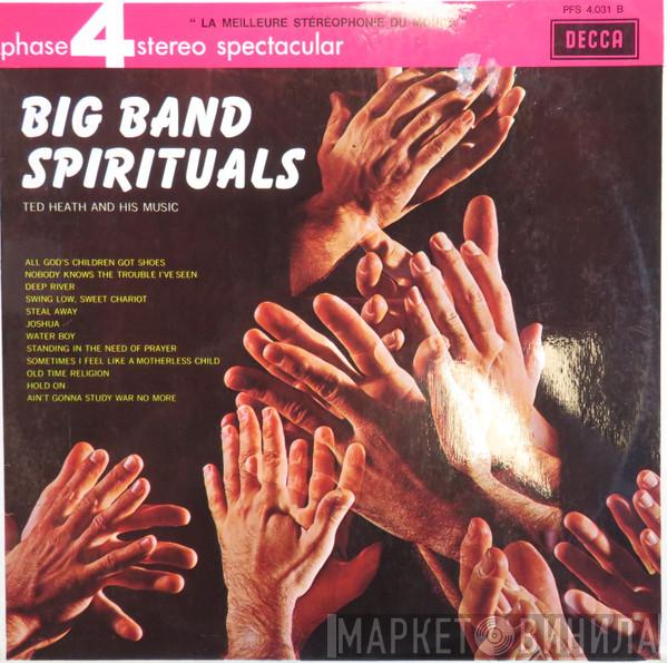  Ted Heath And His Music  - Big Band Spirituals