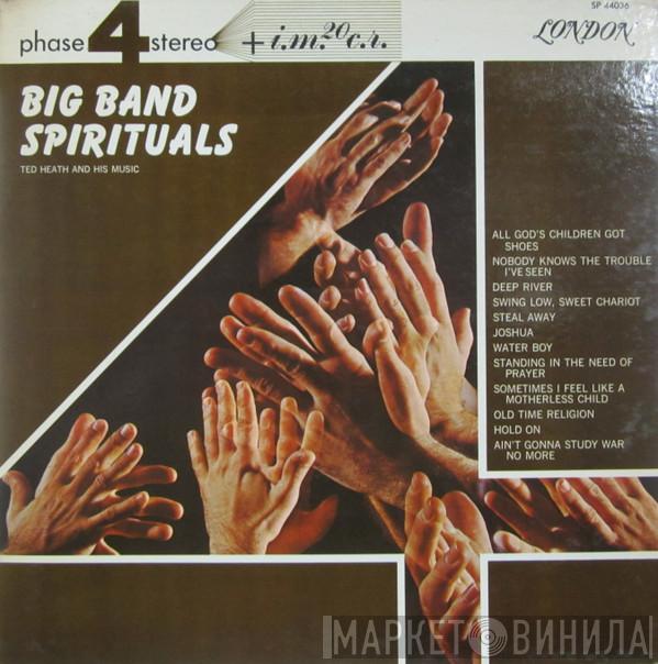  Ted Heath And His Music  - Big Band Spirituals