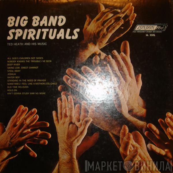  Ted Heath And His Music  - Big Band Spirituals