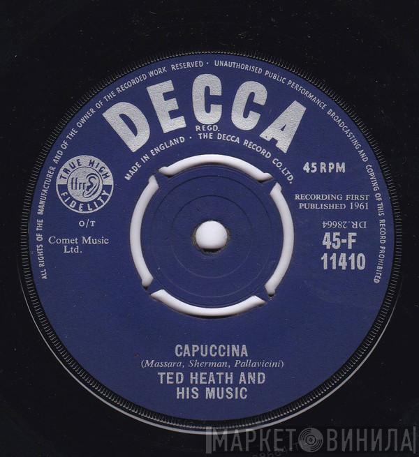  Ted Heath And His Music  - Capuccina