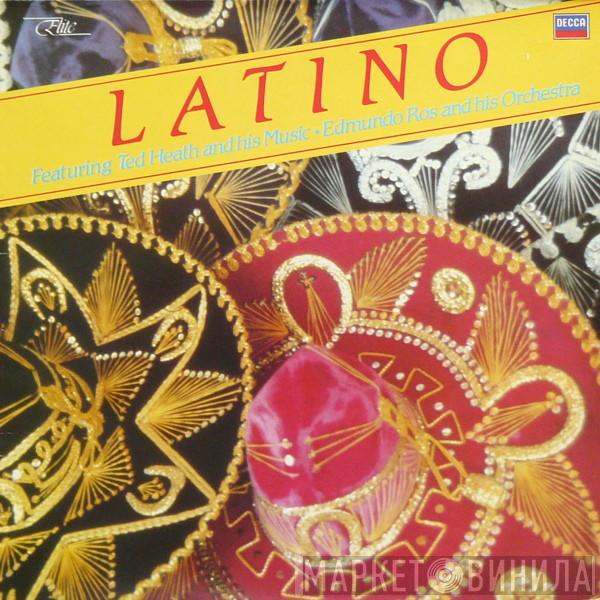 • Ted Heath And His Music  Edmundo Ros & His Orchestra  - Latino
