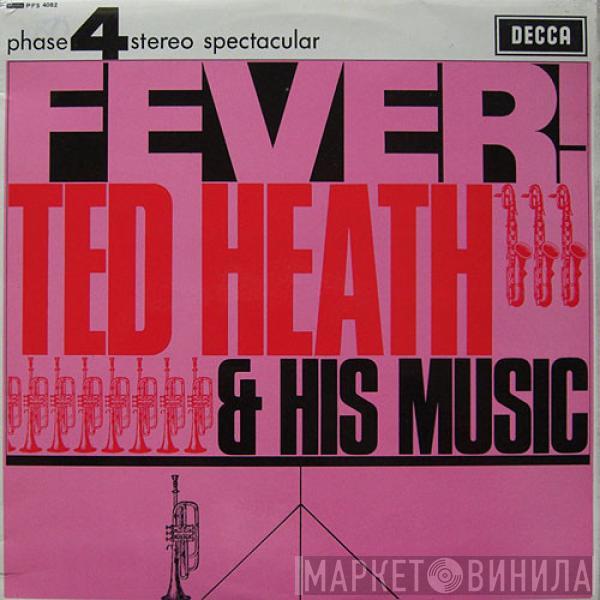  Ted Heath And His Music  - Fever!