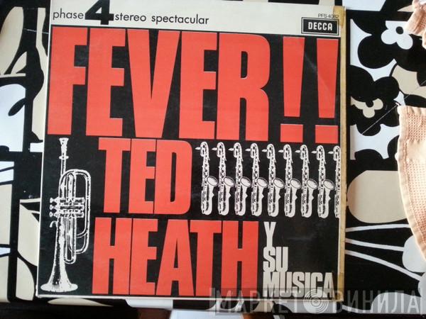 Ted Heath And His Music - Fever!