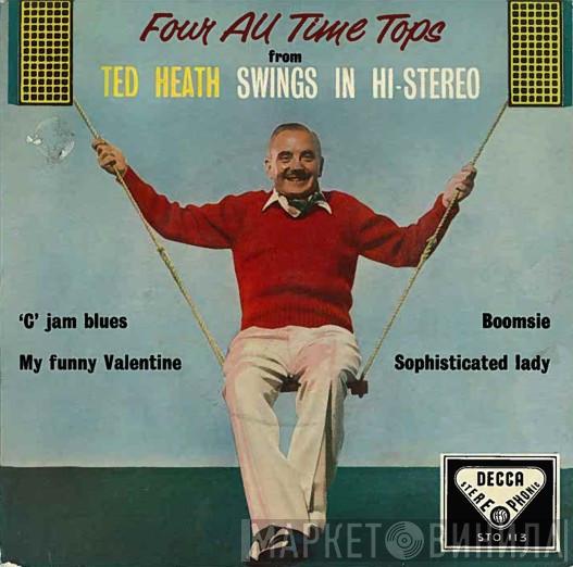 Ted Heath And His Music - Four All Time Tops From Ted Heath Swings In Stereo