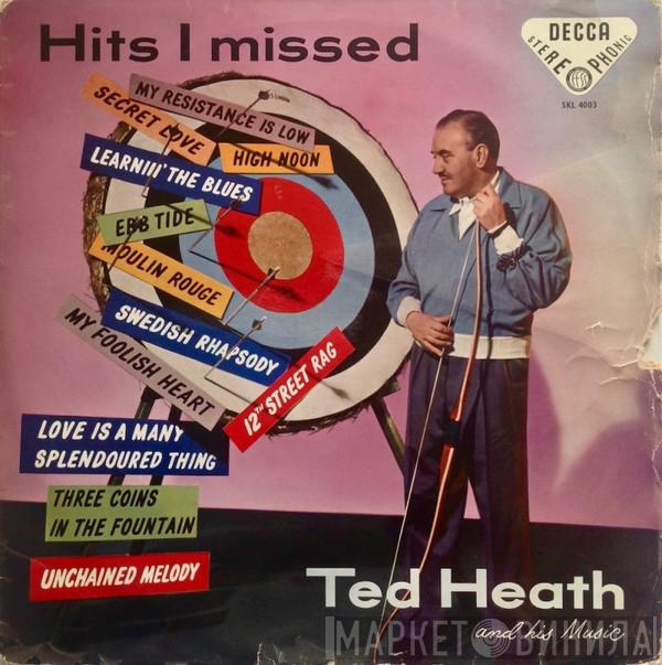  Ted Heath And His Music  - Hits I Missed