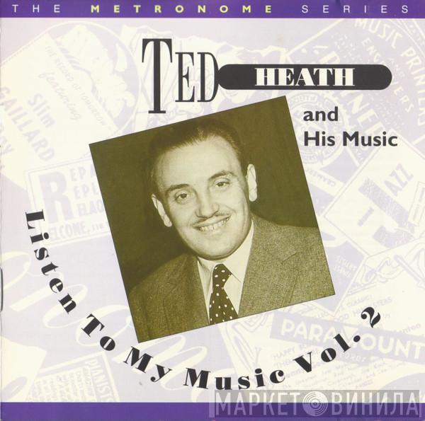 Ted Heath And His Music - Listen To My Music Vol.2