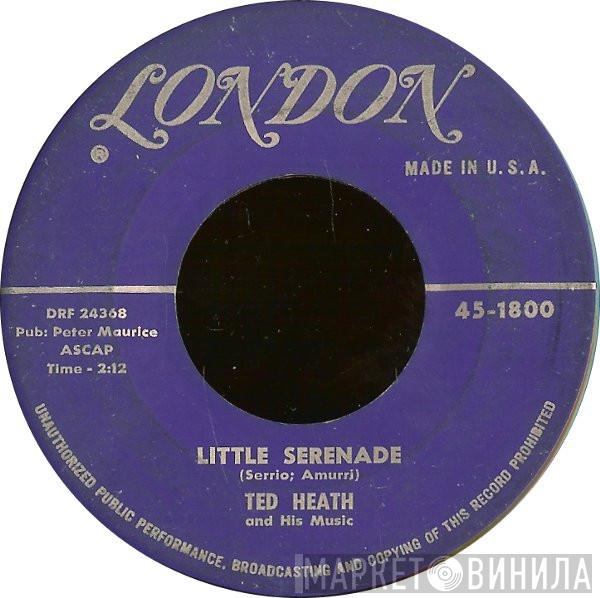  Ted Heath And His Music  - Little Serenade