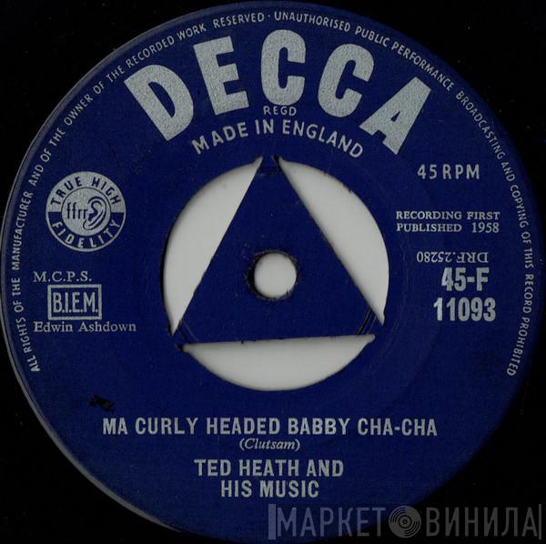 Ted Heath And His Music - Ma Curly Headed Babby Cha-Cha