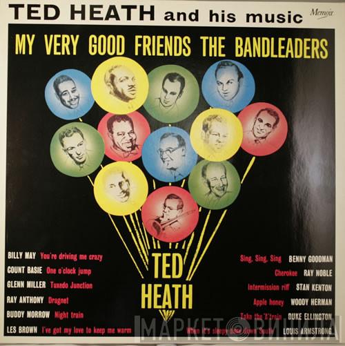 Ted Heath And His Music - My Very Good Friends The Bandleaders