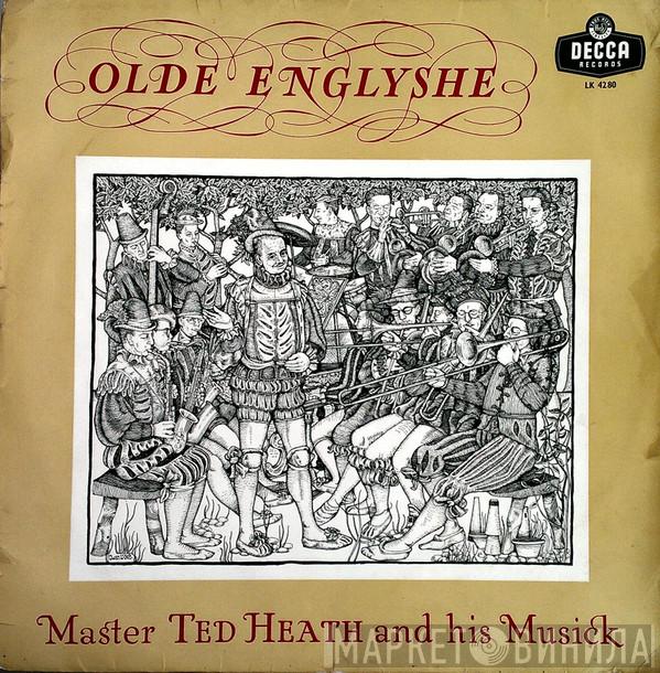 Ted Heath And His Music - Olde Englyshe