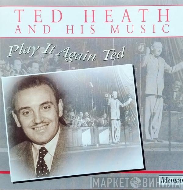 Ted Heath And His Music - Play It Again Ted