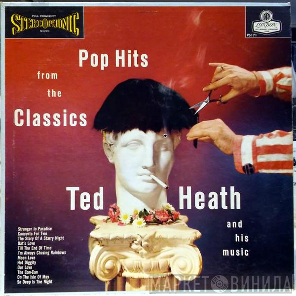  Ted Heath And His Music  - Pop Hits From The Classics
