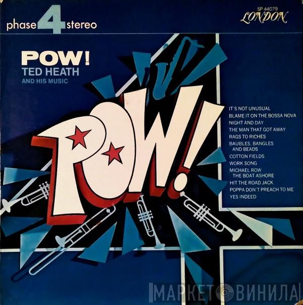  Ted Heath And His Music  - Pow!