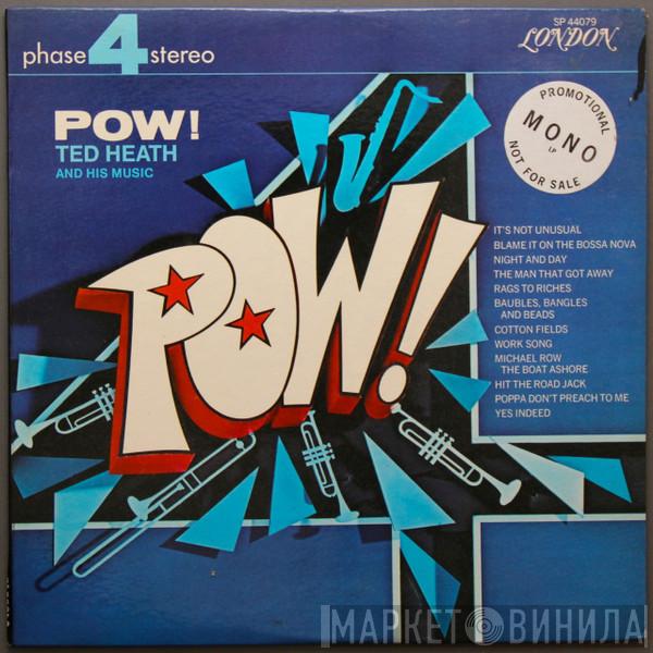  Ted Heath And His Music  - Pow!