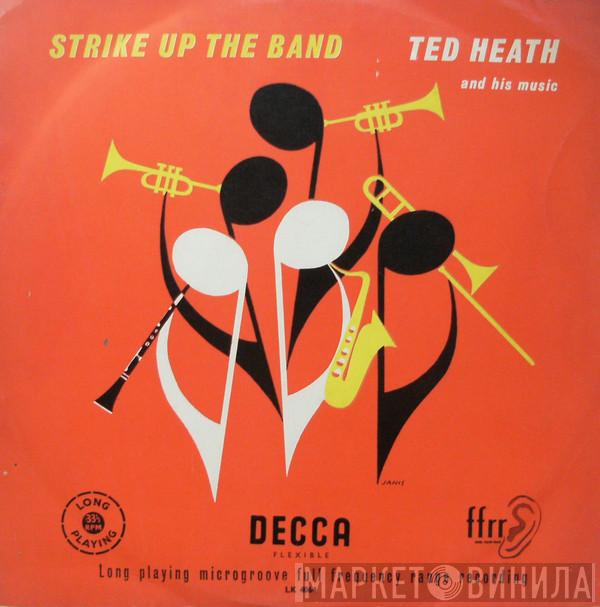 Ted Heath And His Music - Strike Up The Band