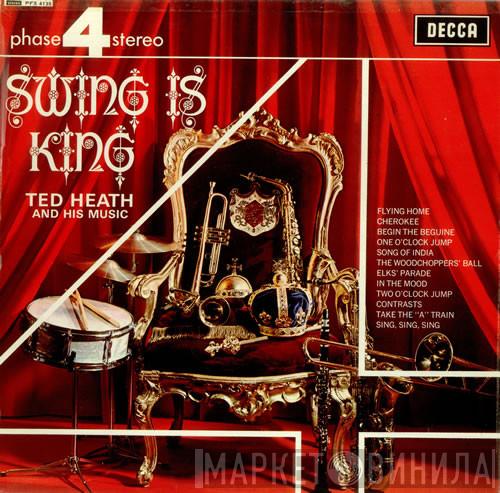  Ted Heath And His Music  - Swing Is King