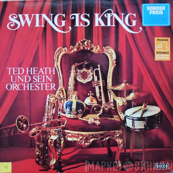  Ted Heath And His Music  - Swing Is King