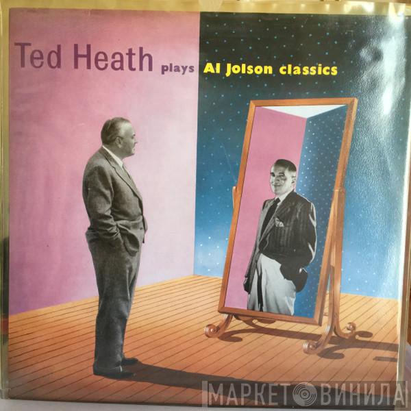 Ted Heath And His Music - Ted Heath Plays Al Jolson Classics