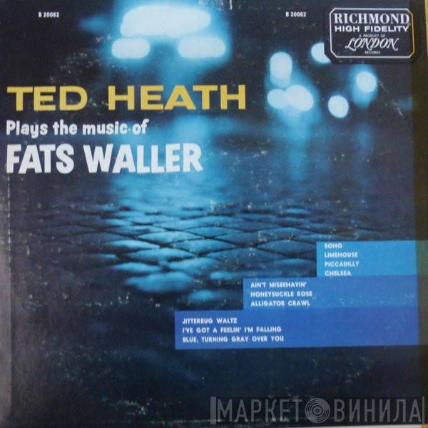  Ted Heath And His Music  - Ted Heath Plays The Music Of Fats Waller
