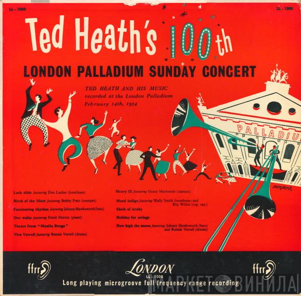  Ted Heath And His Music  - Ted Heath's 100th London Palladium Sunday Concert