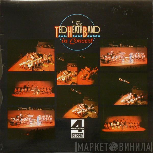  Ted Heath And His Music  - The Ted Heath Band In Concert