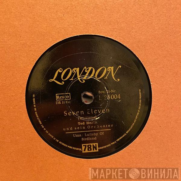  Ted Heath And His Orchestra  - Seven Eleven / Lullaby Of Birdland