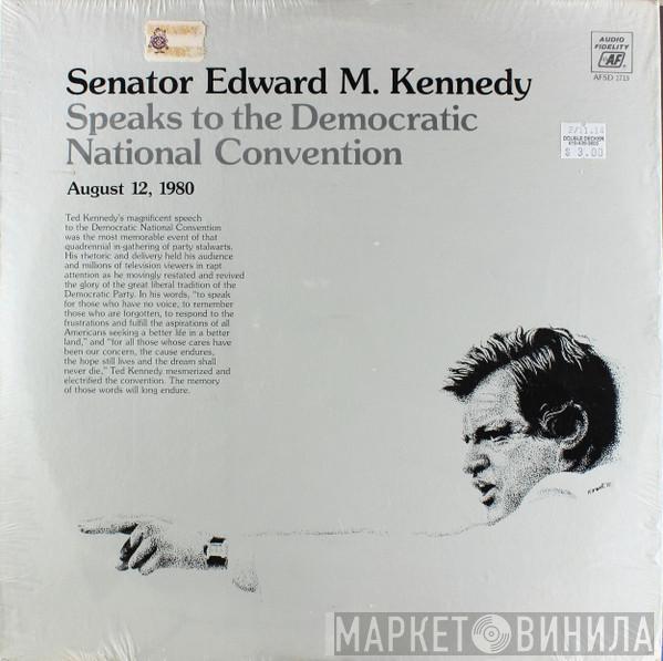 Ted Kennedy  - Senator Edward M. Kennedy Speaks To The Democratic National Convention August 12, 1980