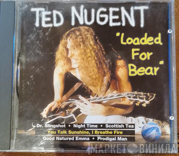  Ted Nugent  - Loaded For Bear