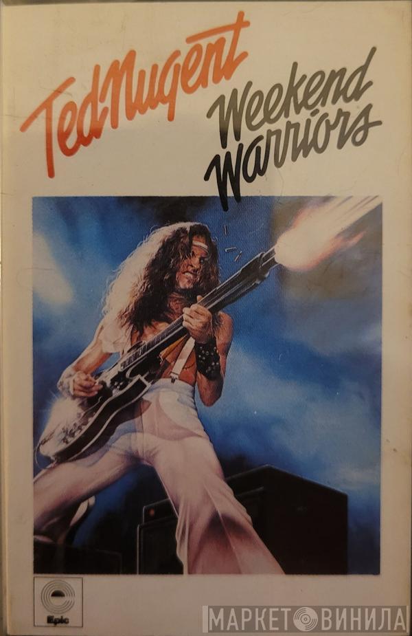  Ted Nugent  - Weekend Warriors