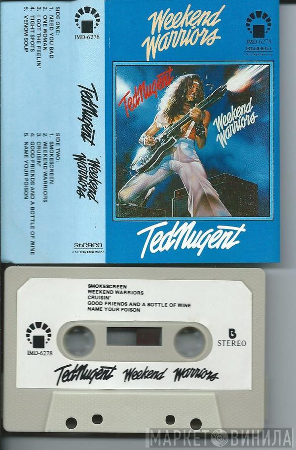  Ted Nugent  - Weekend Warriors