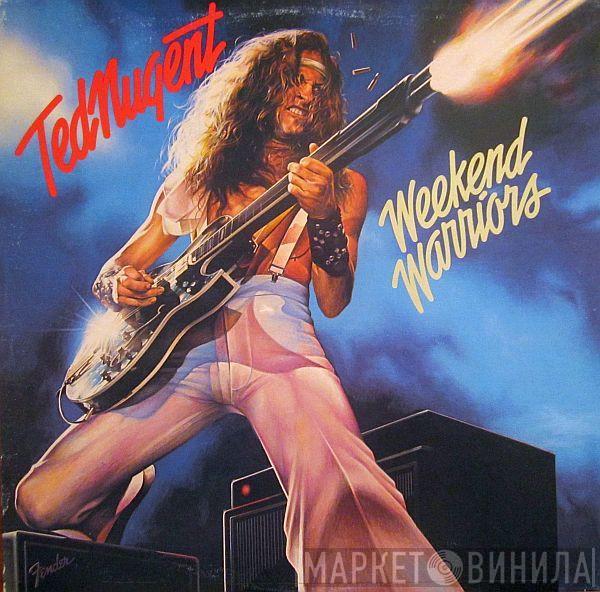  Ted Nugent  - Weekend Warriors
