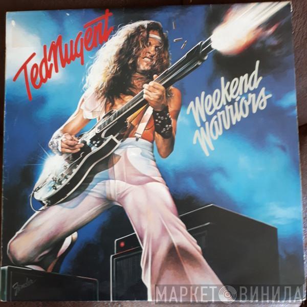  Ted Nugent  - Weekend Warriors
