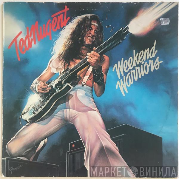 Ted Nugent  - Weekend Warriors