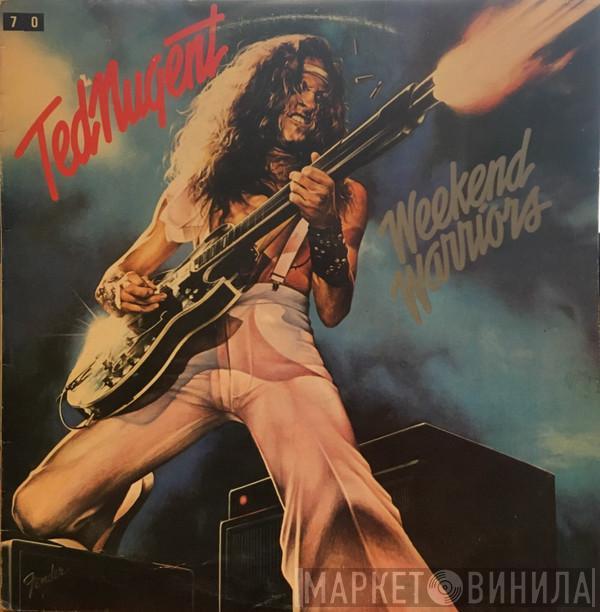  Ted Nugent  - Weekend Warriors