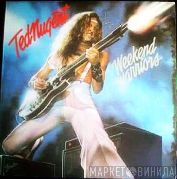  Ted Nugent  - Weekend Warriors