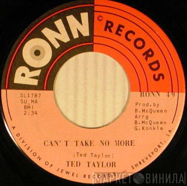  Ted Taylor  - Can't Take No More / Singing Man